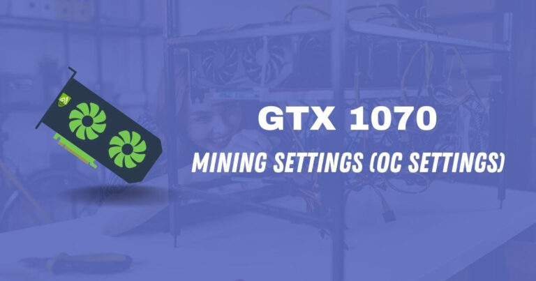 GTX 1070 Mining Settings (OC Settings)