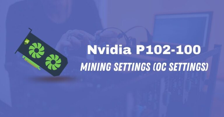 Nvidia P102-100 Mining Settings (OC Settings)