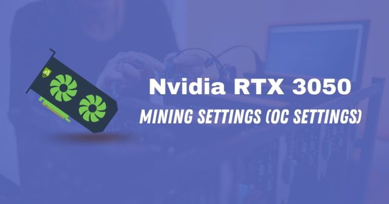 Nvidia RTX 3050 Mining Settings (OC Settings)